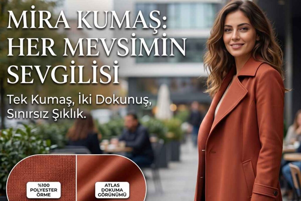 Mira Kumaş Nedir? Özellikleri ve Kullanım Alanları