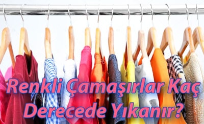 Renkli Çamaşırlar Kaç Derecede Yıkanır?